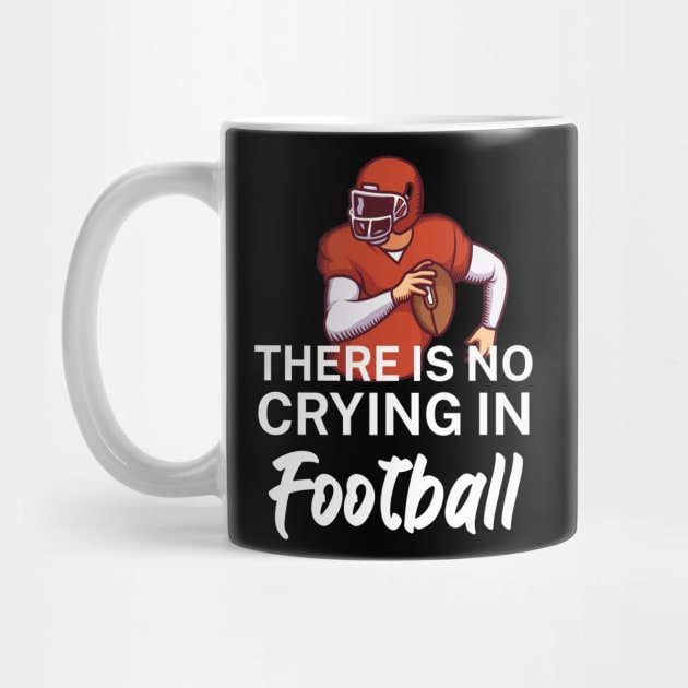 There is no crying in football by maxcode